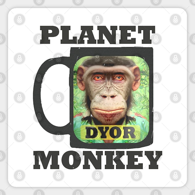 Planet Monkey DYOR Funny NFT Meme Magnet by PlanetMonkey